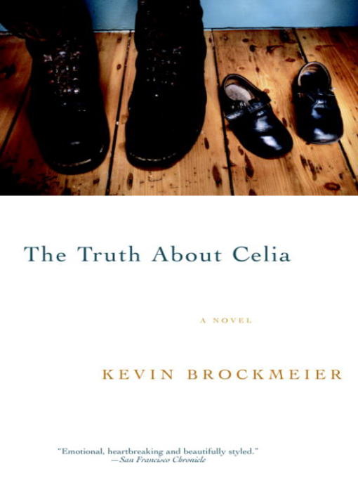 Title details for The Truth About Celia by Kevin Brockmeier - Available